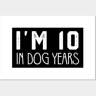 I'm 10 In Dog Years Funny 70th Birthday Posters and Art